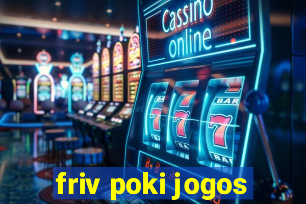 friv poki jogos